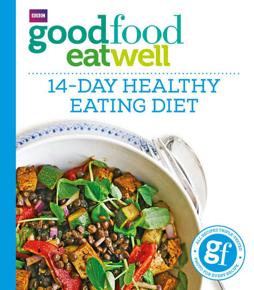 Book cover of Good Food Eat Well: 14-Day Healthy Eating Diet