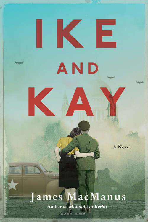 Book cover of Ike and Kay: A Novel