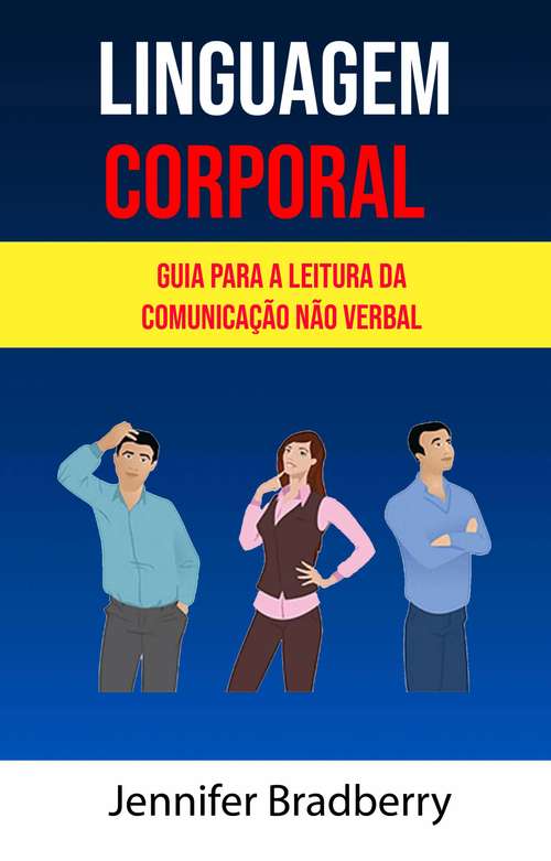 Book cover of Linguagem Corporal: Guia Para A Leitura Da Comunicação Não Verbal ( Body Language)