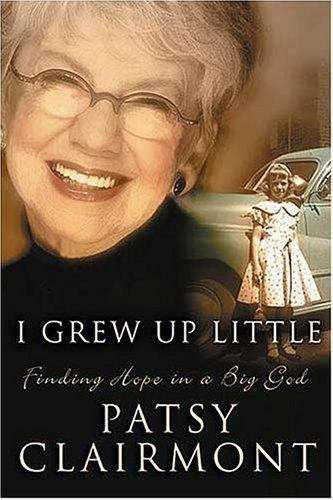 Book cover of I Grew Up Little: Finding Hope in a Big God