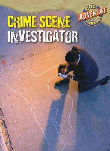 Book cover of Crime Scene Investigator (Cool Adventure Careers)