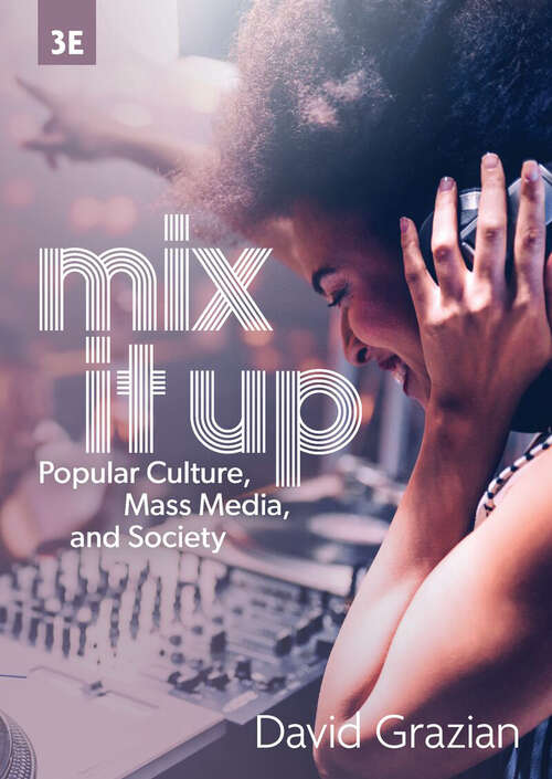 Book cover of Mix It Up (Third Edition): Popular Culture, Mass Media, And Society (Third Edition)