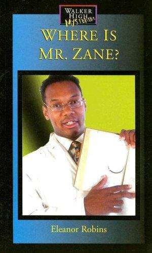 Book cover of Where Is Mr. Zane? (Walker High Mystery #10)
