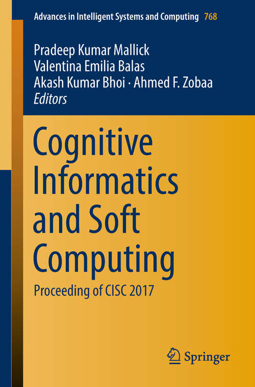Cognitive Informatics and Soft Computing: Proceeding of CISC 2017 (Advances in Intelligent Systems and Computing #768)