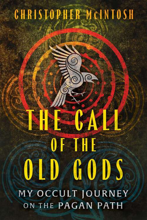 Book cover of The Call of the Old Gods: My Occult Journey on the Pagan Path