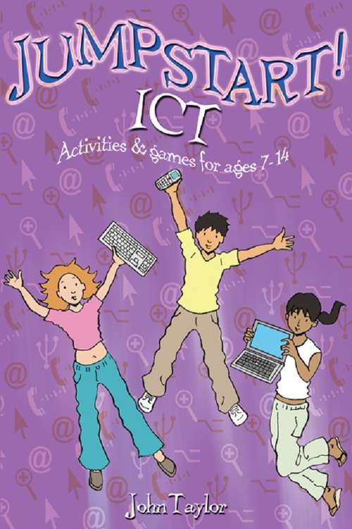Jumpstart! ICT: ICT activities and games for ages 7-14 (Jumpstart)