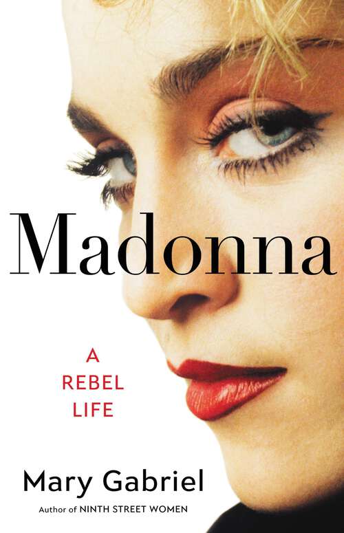 Book cover of Madonna: A Rebel Life