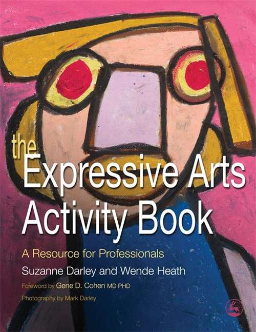 Book cover of The Expressive Arts: A Resource For Professionals