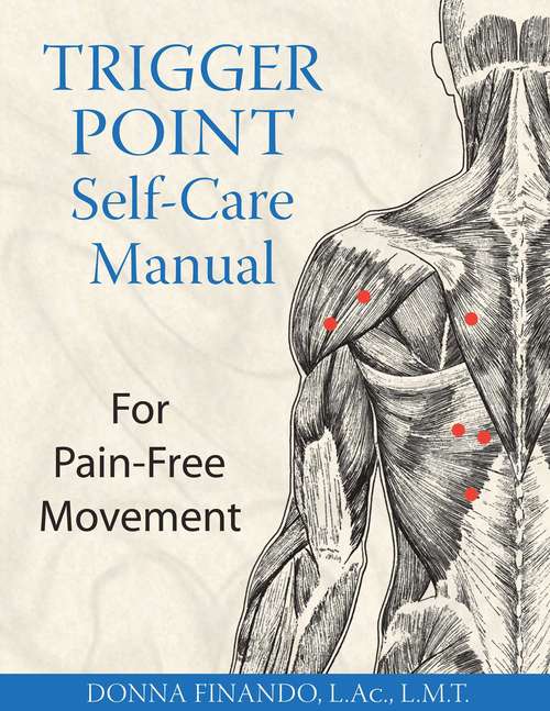 Book cover of Trigger Point Self-Care Manual: For Pain-Free Movement