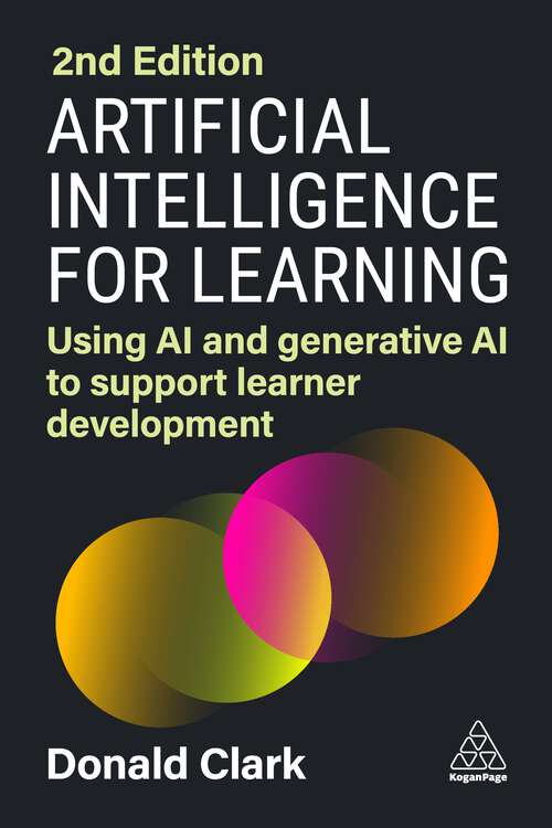 Book cover of Artificial Intelligence for Learning: Using AI and Generative AI to Support Learner Development (2)