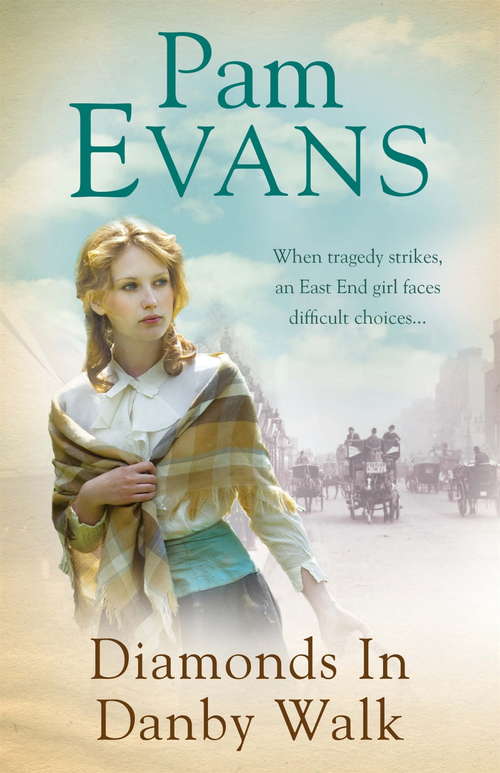 Book cover of Diamonds in Danby Walk: When tragedy strikes, an East End girl faces difficult choices...