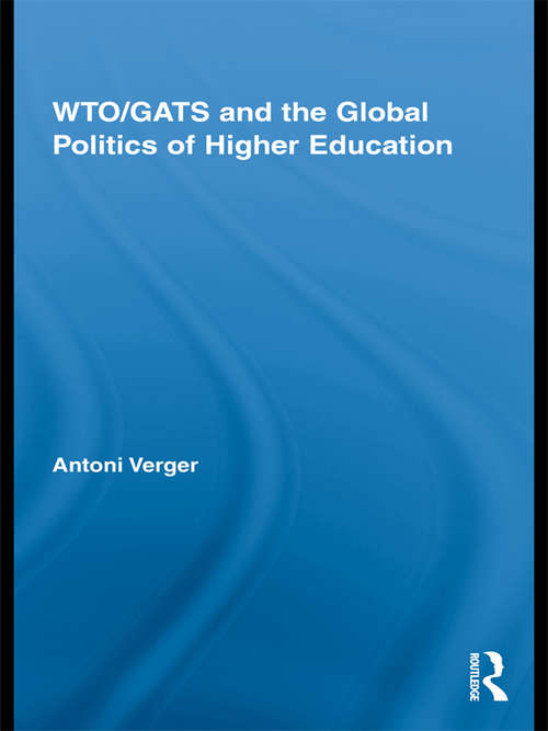 Book cover of WTO/GATS and the Global Politics of Higher Education (Studies in Higher Education)