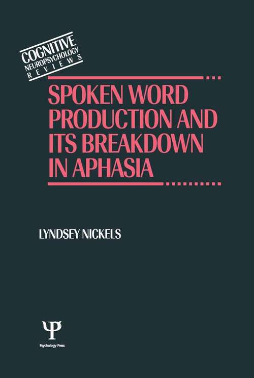 Book cover of Spoken Word Production and Its Breakdown In Aphasia (Cognitive Neuropsychology Reviews Ser.: No. 1)