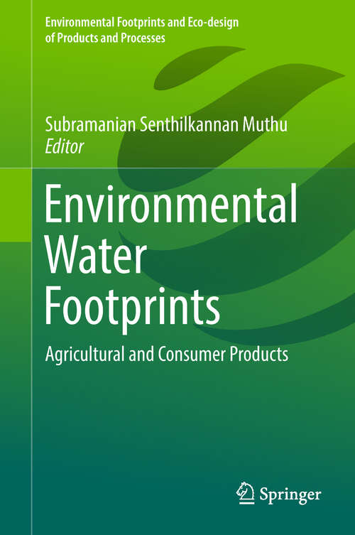 Book cover of Environmental Water Footprints: Agricultural and Consumer Products (Environmental Footprints and Eco-design of Products and Processes)