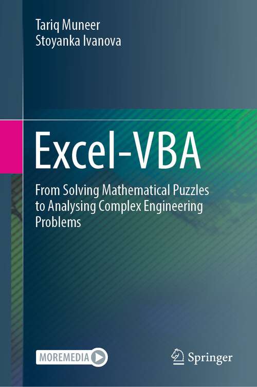 Excel-VBA: From Solving Mathematical Puzzles to Analysing Complex Engineering Problems (Springerbriefs In Applied Sciences And Technology Ser.)