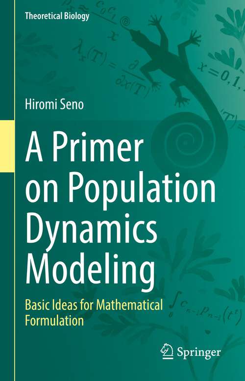 Book cover of A Primer on Population Dynamics Modeling: Basic Ideas for Mathematical Formulation (1st ed. 2022) (Theoretical Biology)