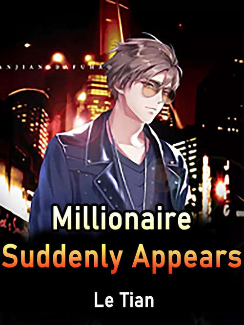 Millionaire Suddenly Appears: Volume 10 (Volume 10 #10)