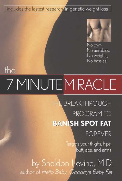 Book cover of The 7-Minute Miracle: The Breakthrough Program To Banish Spot Fat Forever