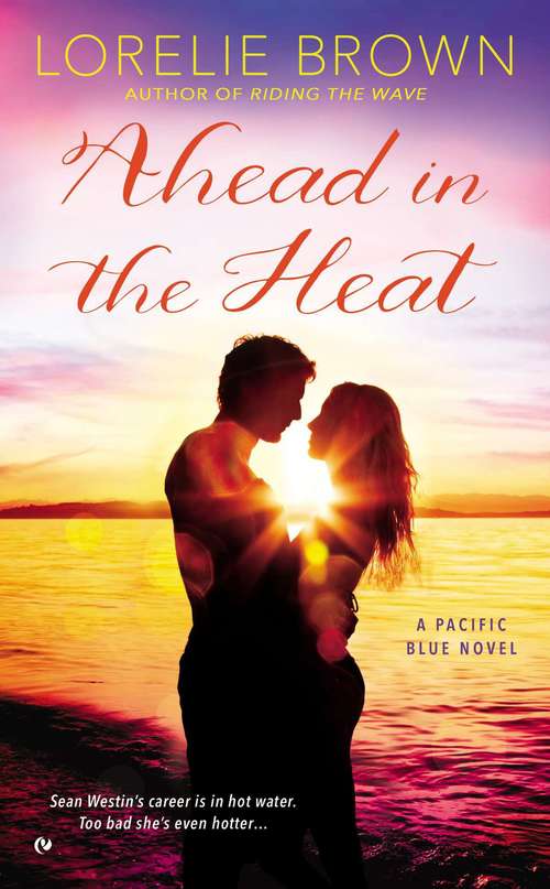 Book cover of Ahead in the Heat (A Pacific Blue Novel)