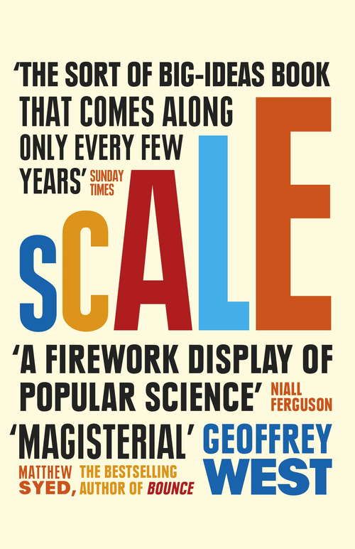 Book cover of Scale: The Universal Laws of Life and Death in Organisms, Cities and Companies
