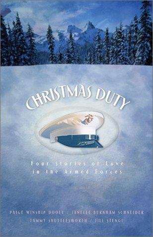 Christmas Duty: Four Stories of Love in the Armed Forces (Christmas Fiction Collection)
