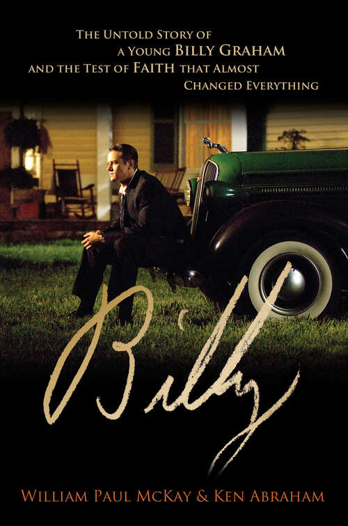 Book cover of Billy: The Untold Story of a Young Billy Graham and the Test of Faith that Almost Changed Everything