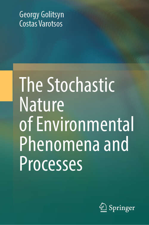 Book cover of The Stochastic Nature of Environmental Phenomena and Processes