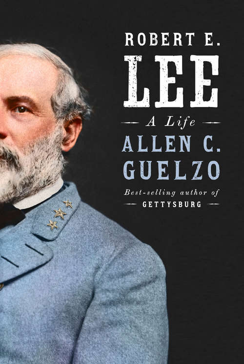 Robert E. Lee: A Life (Jules Archer History For Young Readers Ser.)