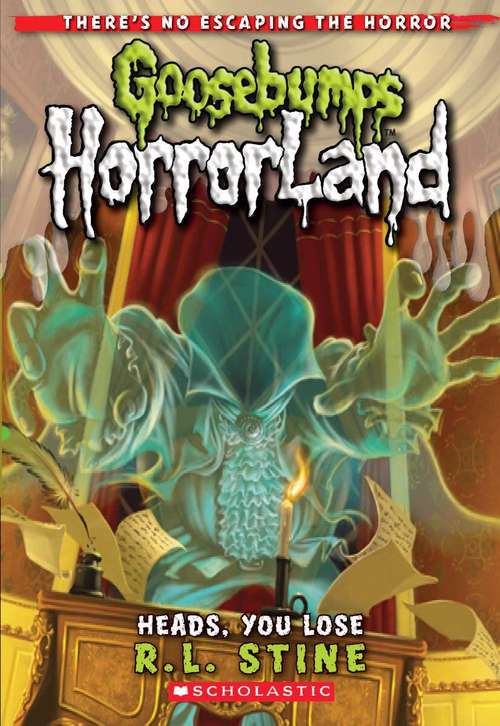 Book cover of Heads, You Lose! (Goosebumps HorrorLand #15)