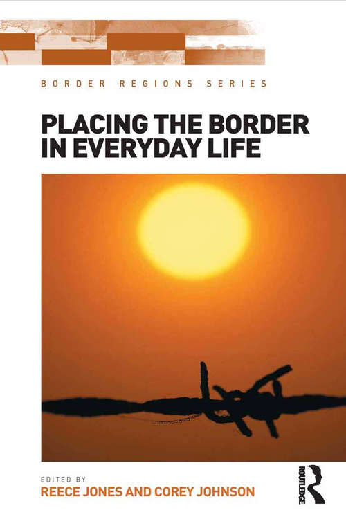 Placing the Border in Everyday Life (Border Regions Series)