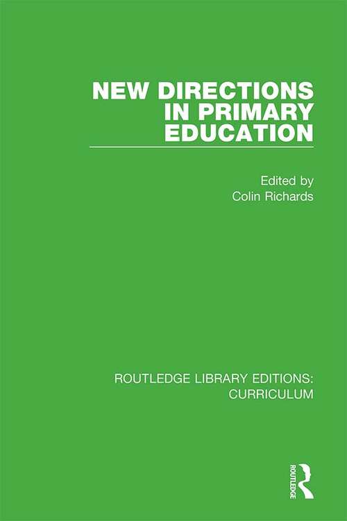 New Directions in Primary Education (Routledge Library Editions: Curriculum #28)