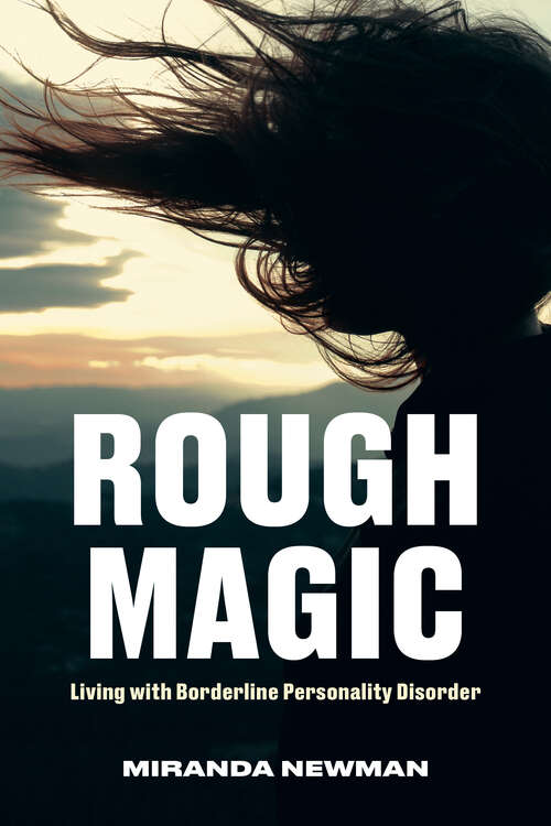 Book cover of Rough Magic: Living with Borderline Personality Disorder