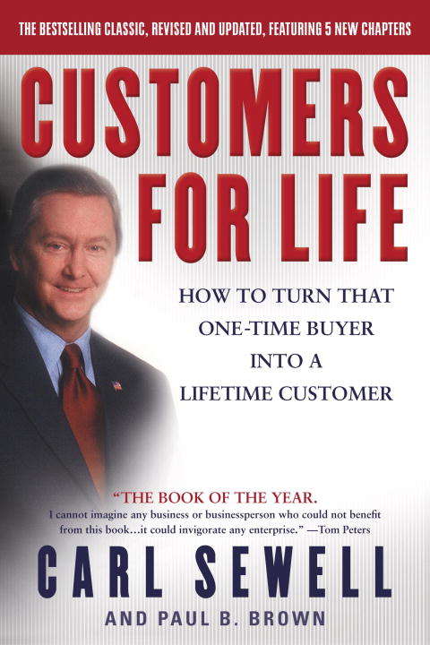 Customers For Life: How to Turn That One-Time Buyer Into a Lifetime Customer