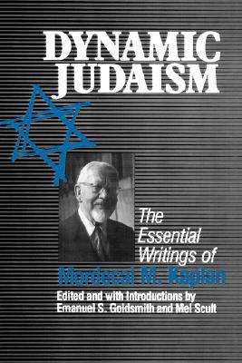 Book cover of Dynamic Judaism: The Essential Writings of Mordecai M. Kaplan