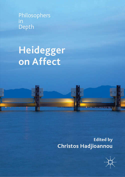 Book cover of Heidegger on Affect (1st ed. 2019) (Philosophers in Depth)