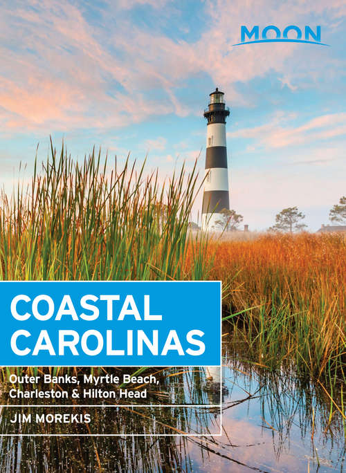 Book cover of Moon Coastal Carolinas: Outer Banks, Myrtle Beach, Charleston & Hilton Head