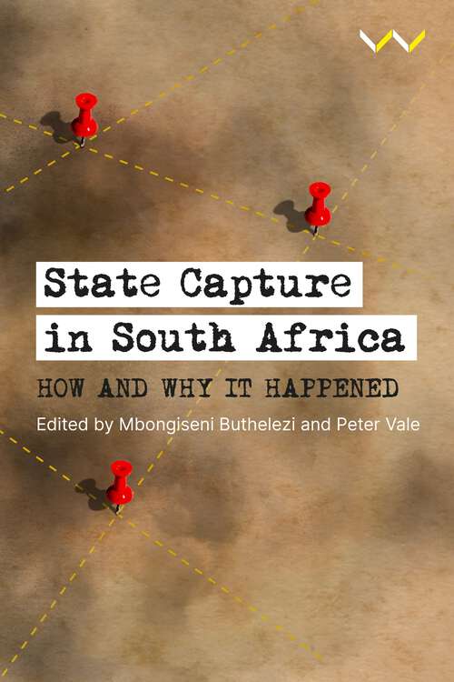Book cover of State Capture in South Africa: How and why it happened