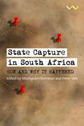 State Capture in South Africa: How and why it happened