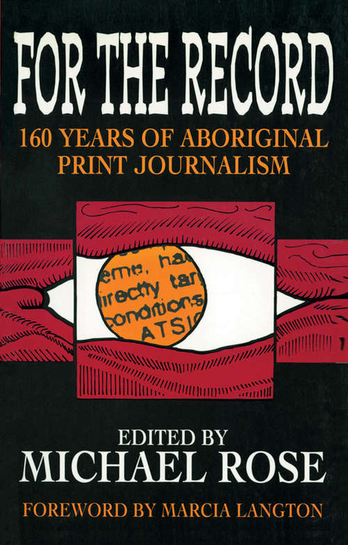 For the Record: 160 years of Aboriginal print journalism