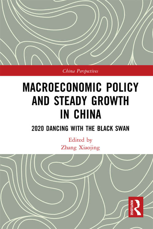 Macroeconomic Policy and Steady Growth in China: 2020 Dancing with Black Swan (China Perspectives)