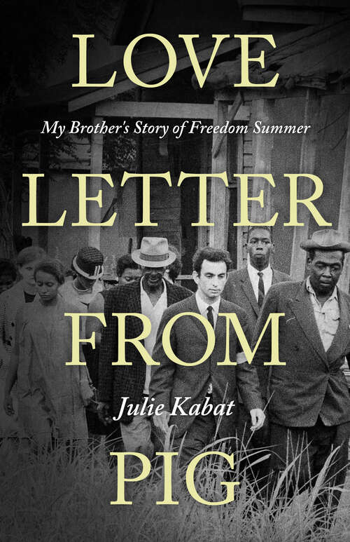 Book cover of Love Letter from Pig: My Brother's Story of Freedom Summer (EPUB SINGLE)
