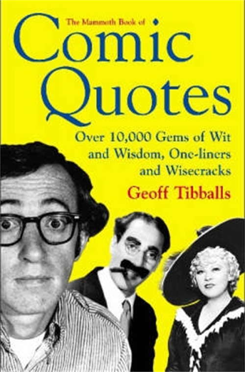 Book cover of The Mammoth Book of Comic Quotes (Mammoth Books #454)