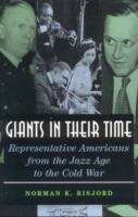 Book cover of Giants in Their Time: Representative Americans from the Jazz Age to the Cold War