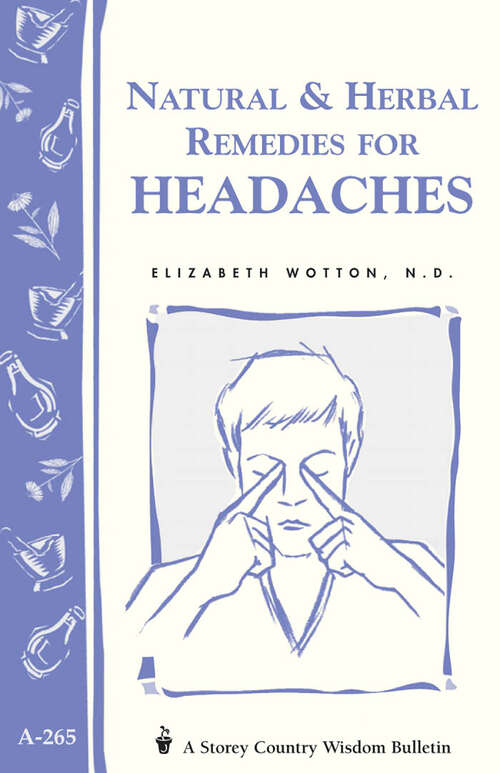 Book cover of Natural & Herbal Remedies for Headaches: Storey's Country Wisdom Bulletin A-265 (Storey Country Wisdom Bulletin Ser.)