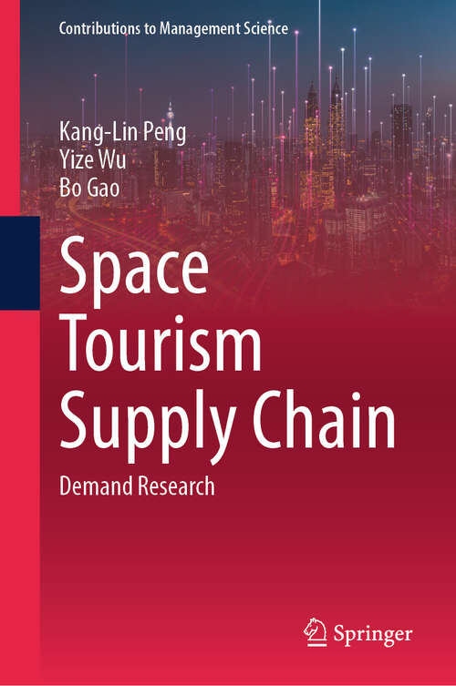 Book cover of Space Tourism Supply Chain: Demand Research (Contributions to Management Science)