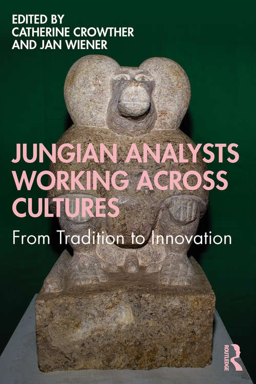 Book cover of Jungian Analysts Working Across Cultures: From Tradition to Innovation