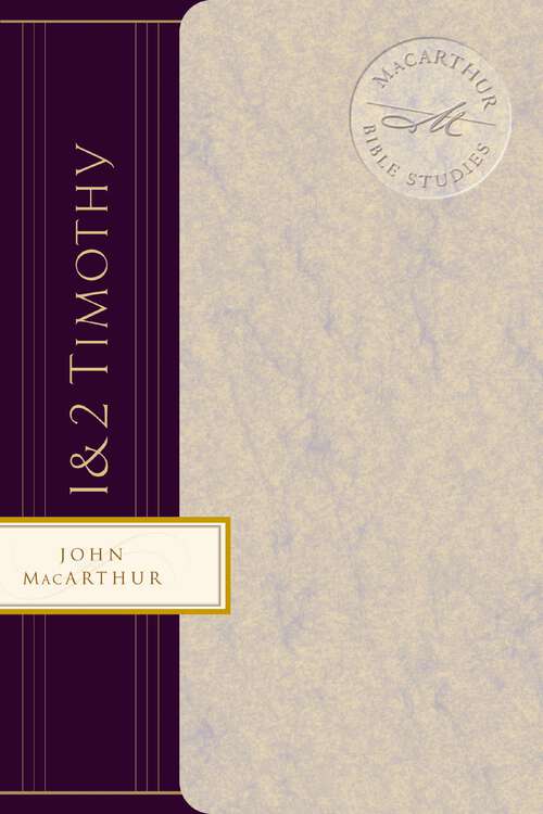 Book cover of 1 & 2 Timothy (MacArthur Bible Studies)
