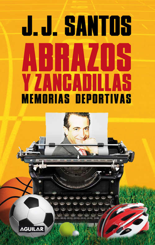 Book cover of Abrazos y zancadillas: Memorias deportivas