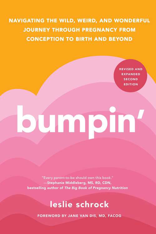 Book cover of Bumpin': The Modern Guide to Pregnancy: Navigating the Wild, Weird, and Wonderful Journey From Conception Through Birth and Beyond