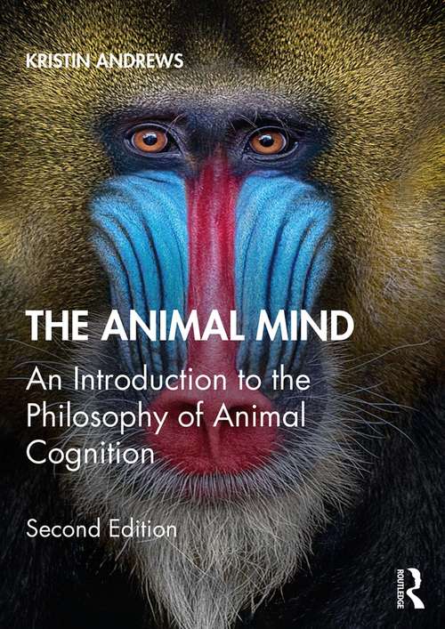 Book cover of The Animal Mind: An Introduction to the Philosophy of Animal Cognition (2)